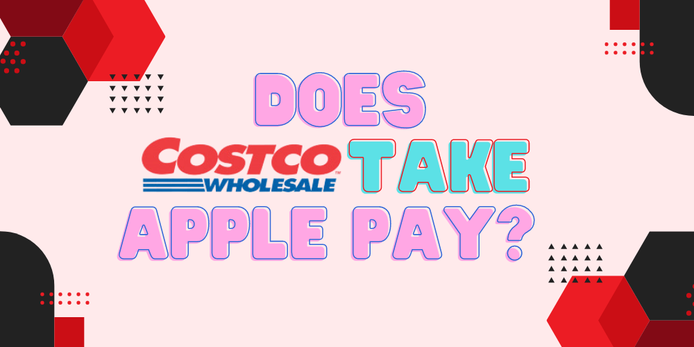 Does Costco Accept Apple Pay